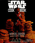 Wookiee Cookies: A Star Wars Cookbook: Wookiee Cookies and Other Galactic Recipes 
