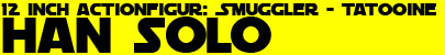 12 inch Sideshow Han Solo: Smuggler - Tatooine